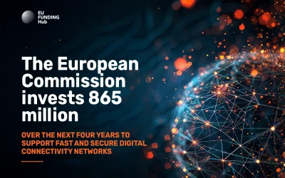 The European Commission invests 865 million over the next four years to support fast and secure digital connectivity networks